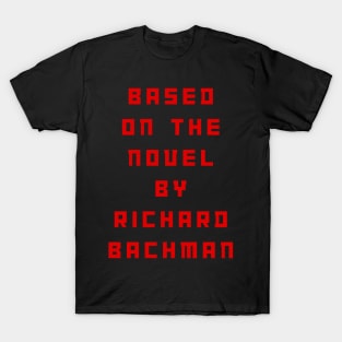 Based On The Novel By Richard Bachman T-Shirt